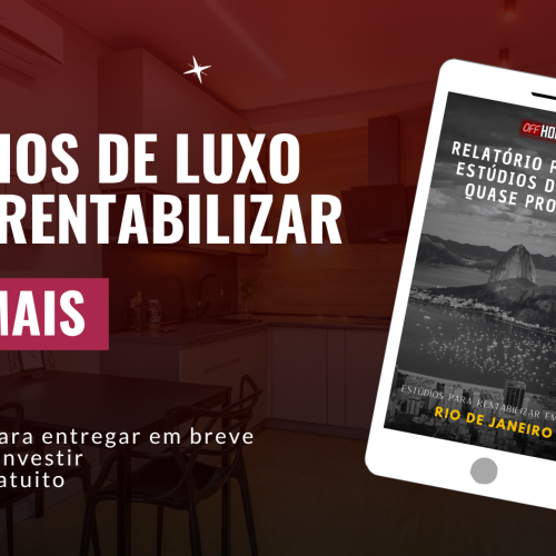 RELATÓRIO PREMIUM: ESTÚDIOS DE LUXO PARA RENTABILIZAR EM BREVE